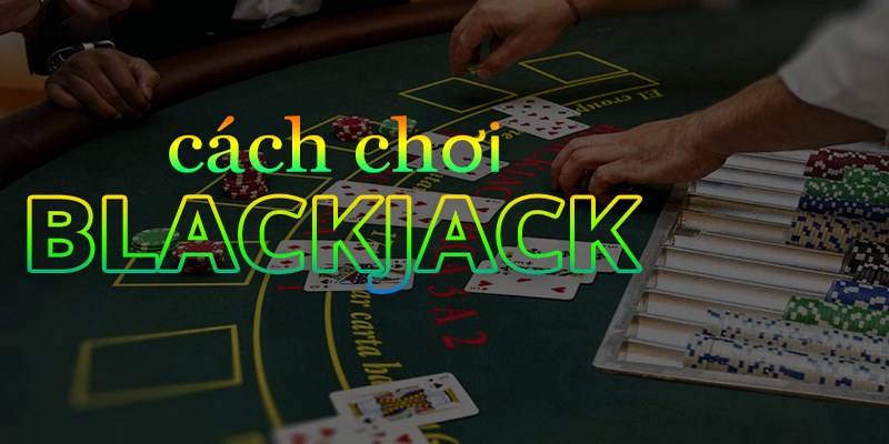 889CLUB chia sẻ mẹo chơi Blackjack
