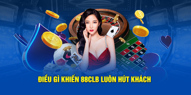 Điều gì khiến 889club luôn hút khách 